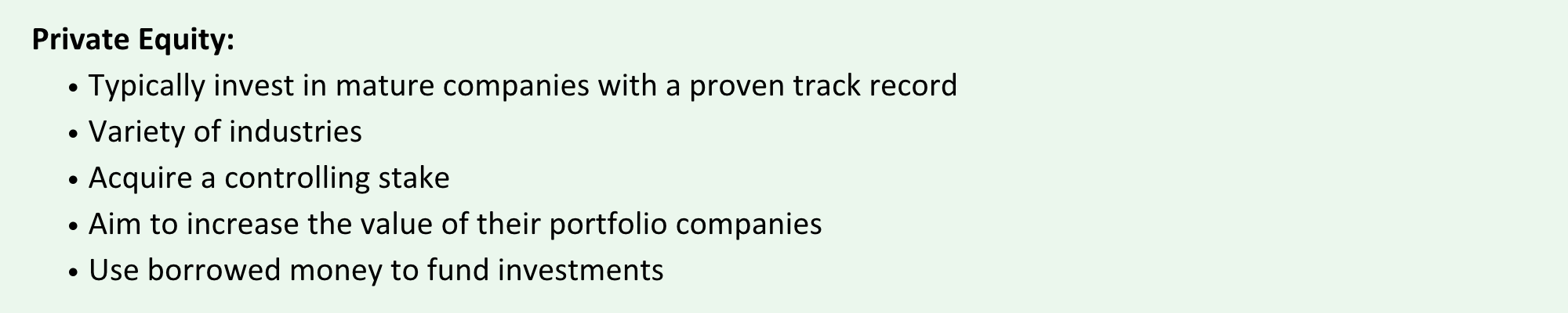 a bulleted description of Private Equity, for comparison vs Venture Capital